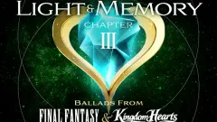 Echoes of Light & Memory: Ballads from Final Fantasy & Kingdom Hearts – Chapter III